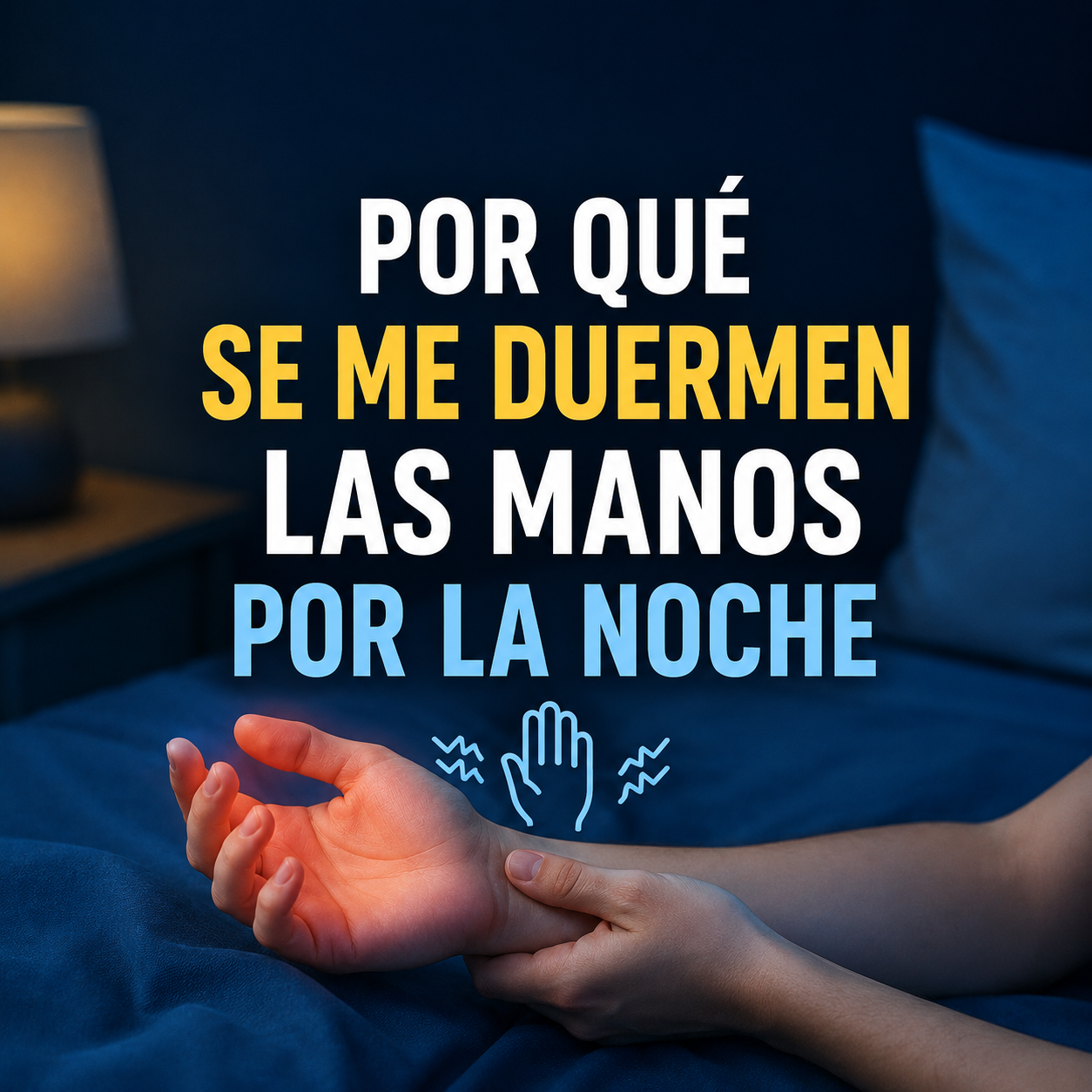 Por Qué se me Duermen las Manos por la Noche