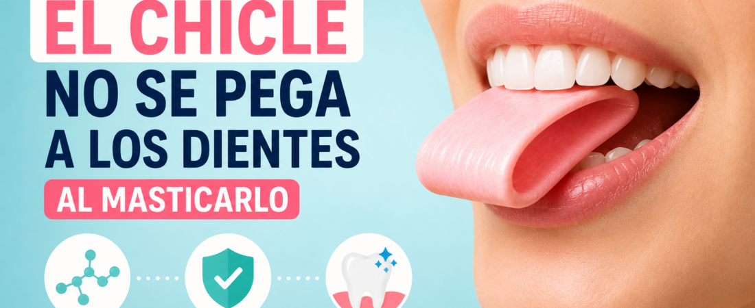 Por qué el Chicle No se Pega a los Dientes al Masticarlo