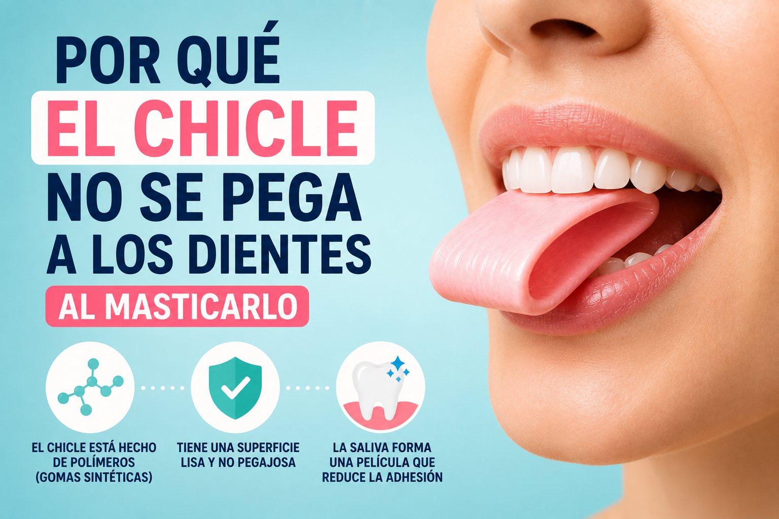 Por qué el Chicle No se Pega a los Dientes al Masticarlo